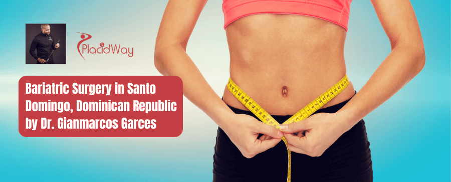 Cirugía Bariátrica en Santo Domingo, República Dominicana por el Dr. Gianmarcos Garces