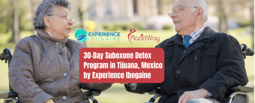 Programa de desintoxicación de 30 días con Suboxone en Tijuana, México, de Experience Ibogaine