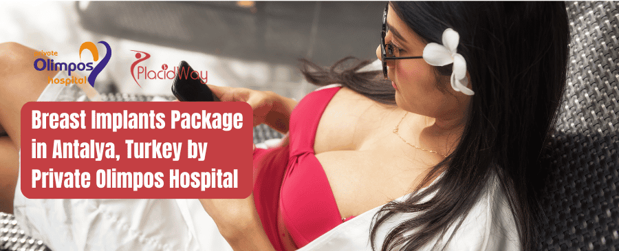 Paquete de implantes mamarios en Antalya, Turquía, a cargo del Hospital Privado Olimpos