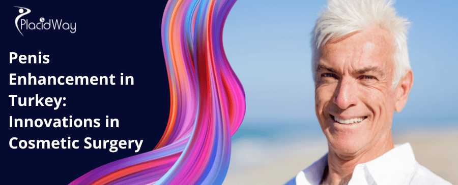Penis Enhancement In Turkey Innovations In Cosmetic Surgery