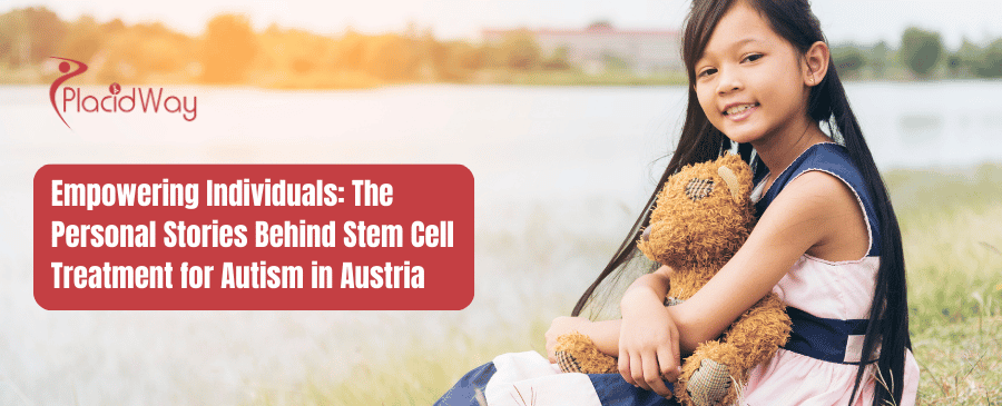 Empowering Individuals The Personal Stories Behind Stem Cell Treatment For Autism In Austria