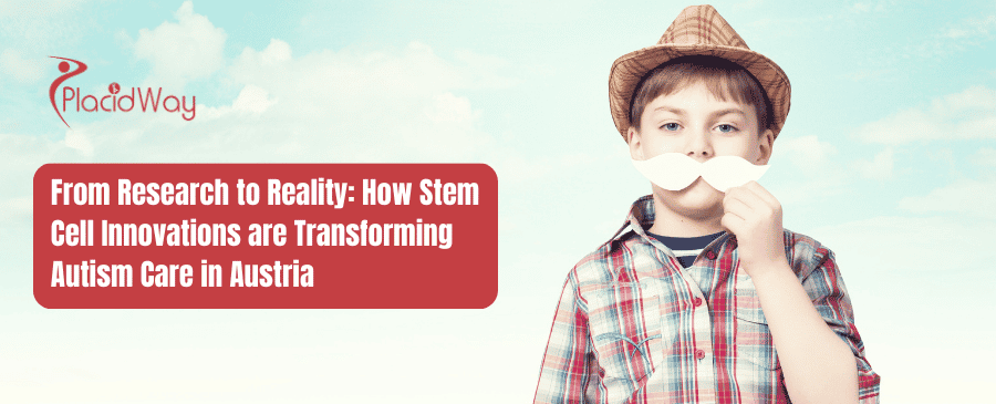 From Research To Reality How Stem Cell Innovations Are Transforming Autism Care In Austria