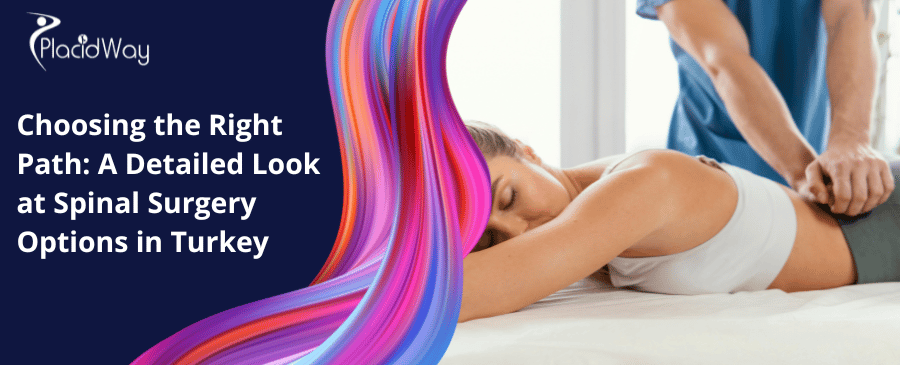 Elegir el camino correcto: Una mirada detallada a las opciones de cirugía de columna en Turquía Choosing the Right Path A Detailed Look at Spinal Surgery Options in Turkey