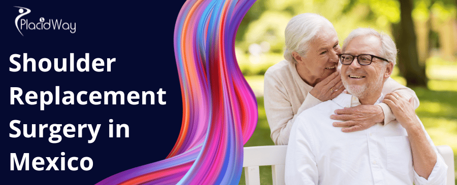 Shoulder Replacement Surgery in Mexico Shoulder Replacement Surgery in Mexico