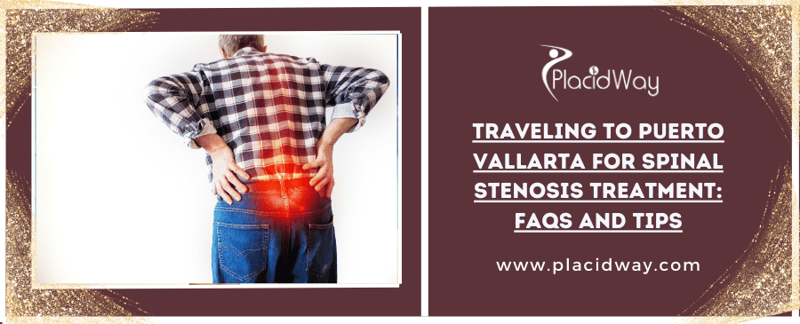 Traveling To Puerto Vallarta For Spinal Stenosis Treatment Faqs And Tips