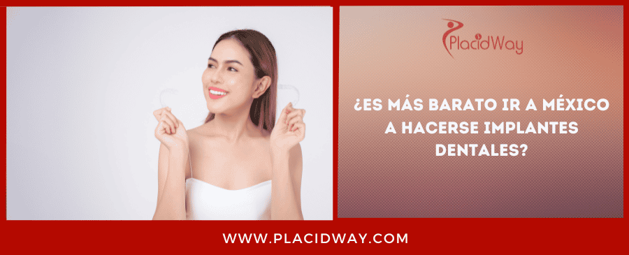 ¿es Más Barato Ir A México A Hacerse Implantes Dentales