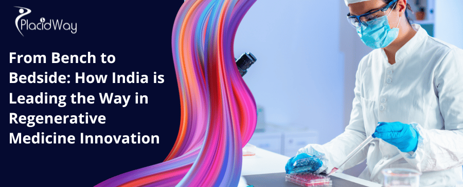 From Bench To Bedside How India Is Leading The Way In Regenerative Medicine Innovation