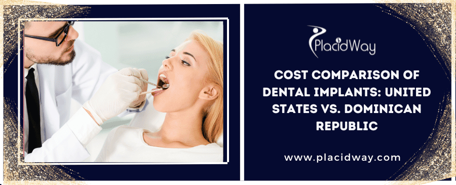 Cost Comparison Of Dental Implants United States Vs. Dominican Republic