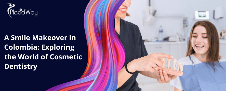 A Smile Makeover in Colombia: Exploring the World of Cosmetic Dentistry A Smile Makeover in Colombia: Exploring the World of Cosmetic Dentistry