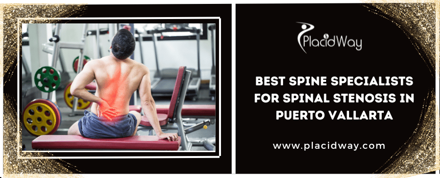 Best Spine Specialists For Spinal Stenosis In Puerto Vallarta