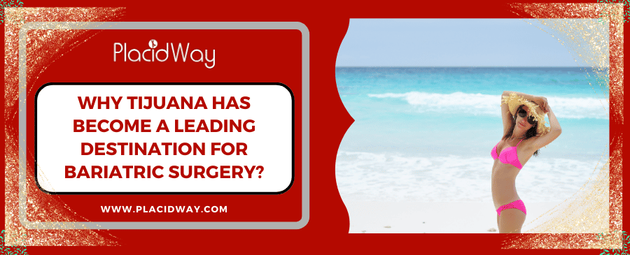Why Tijuana Has Become a Leading Destination for Bariatric Surgery? Why Tijuana Has Become a Leading Destination for Bariatric Surgery?