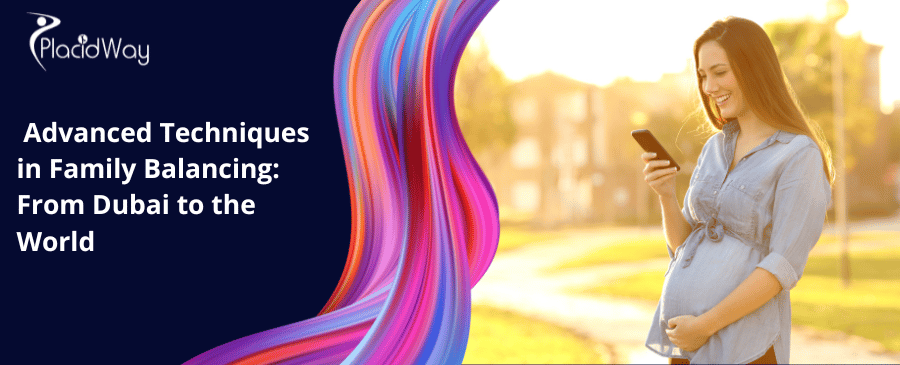 Advanced Techniques in Family Balancing: From Dubai to the World