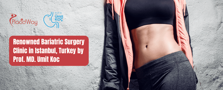 Clínica de Cirugía Bariátrica de renombre en Estambul, Turquía, a cargo del Prof. Dr. Umit Koc