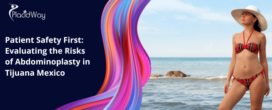Patient Safety First Evaluating The Risks Of Abdominoplasty In Tijuana Mexico