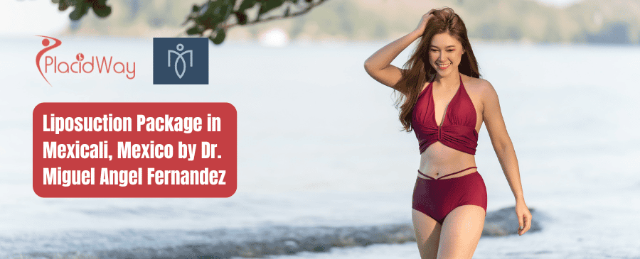 Paquete de Liposucción en Mexicali, México por el Dr. Miguel Ángel Fernández