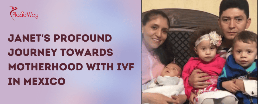 El profundo viaje de Janet hacia la maternidad con FIV en México Janet's Profound Journey Towards Motherhood with IVF in Mexico