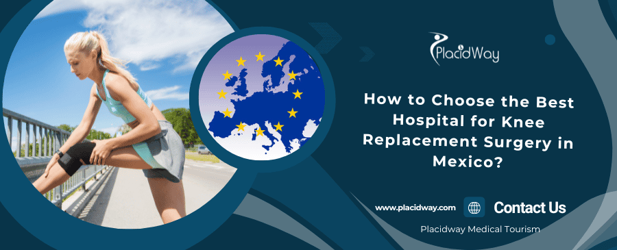 How To Choose The Best Hospital For Knee Replacement Surgery In Mexico