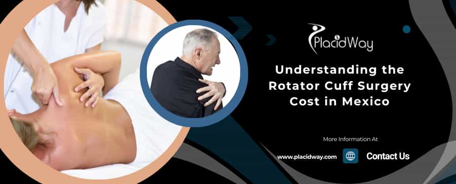 Understanding The Rotator Cuff Surgery Cost In Mexico