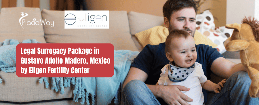 Paquete de gestación subrogada legal en Gustavo Adolfo Madero, México por Eligen Fertility Center