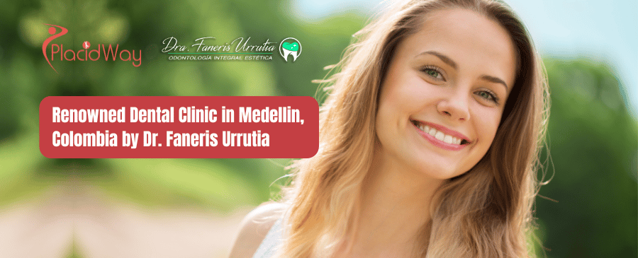 Clínica Dental de Reconocimiento en Medellín, Colombia por la Dra. Faneris Urrutia