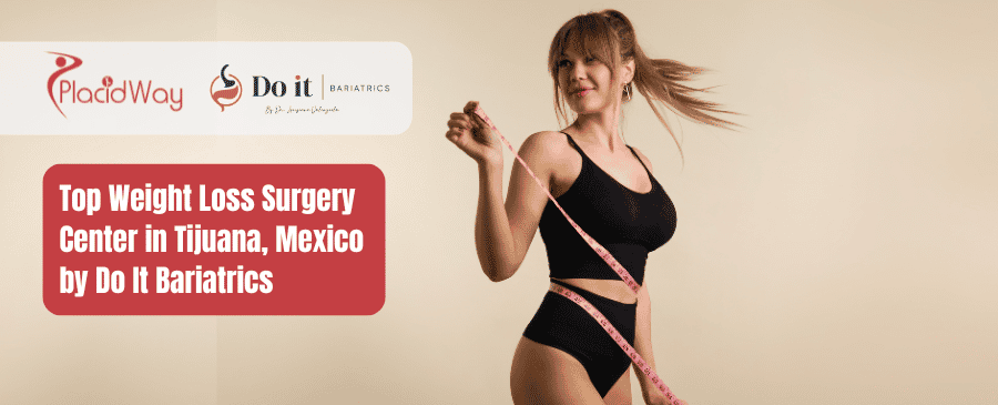 El mejor centro de cirugía para bajar de peso en Tijuana, México, de Do It Bariatrics