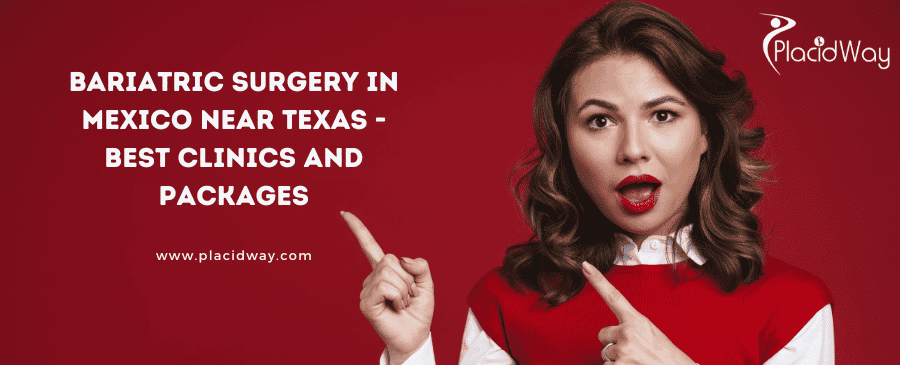 Bariatric Surgery in Mexico Near Texas