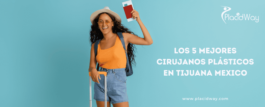 Los 5 Mejores Cirujanos Plásticos en Tijuana Mexico