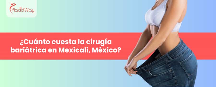 ¿cuánto Cuesta La Cirugía Bariátrica En Mexicali, México