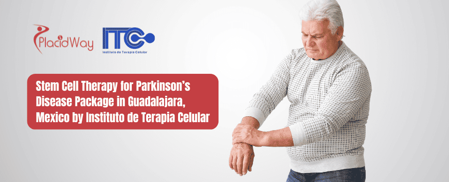 Paquete de Terapia con Células Madre para la Enfermedad de Parkinson en Guadalajara, México por el Instituto de Terapia Celular