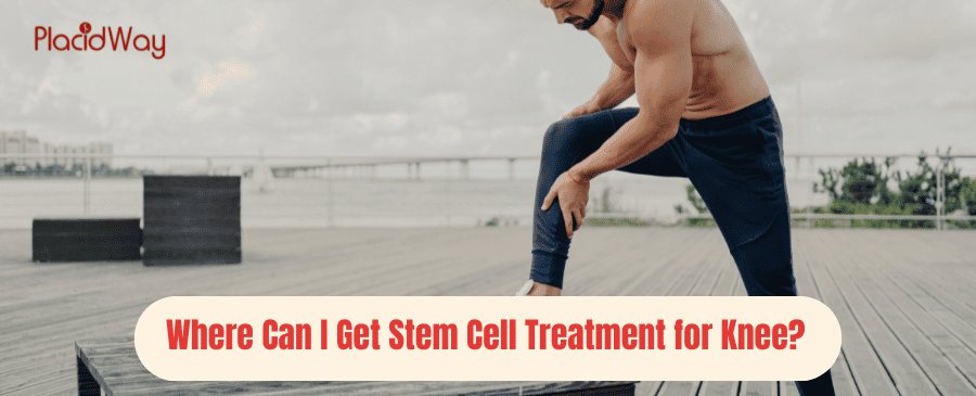 Where Can I Get Stem Cell Treatment for Knee