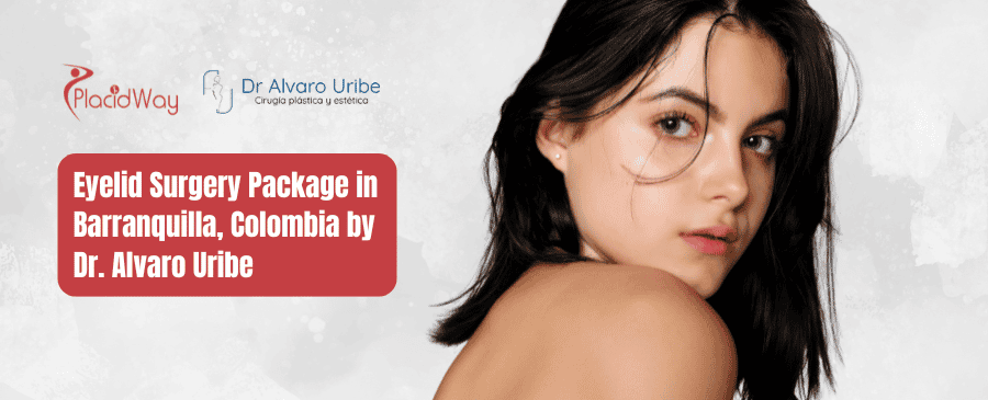 Paquete de Cirugía de Párpados en Barranquilla, Colombia por el Dr. Álvaro Uribe