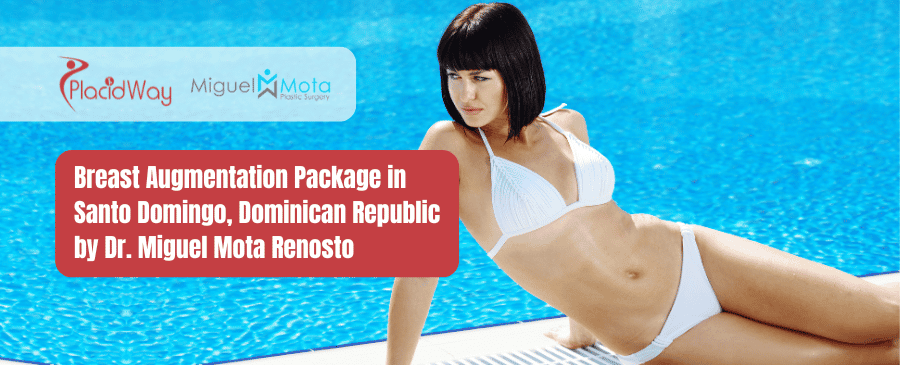 Paquete de Aumento de Senos en Santo Domingo, República Dominicana por el Dr. Miguel Mota Renosto