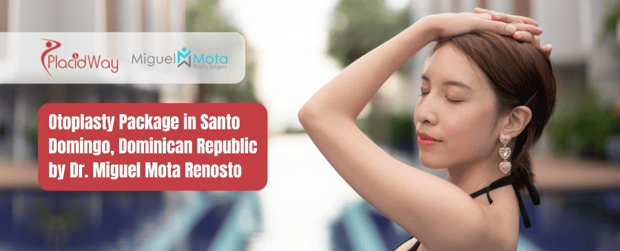 Paquete de Otoplastia en Santo Domingo, República Dominicana por el Dr. Miguel Mota Renosto