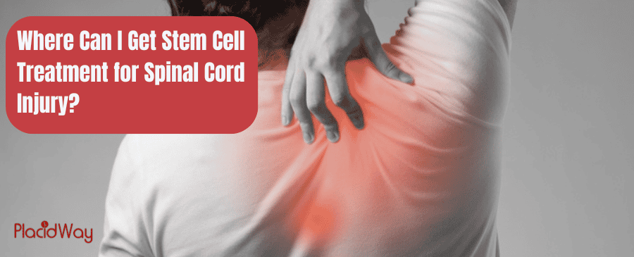 Where Can I Get Stem Cell Treatment for Spinal Cord Injury