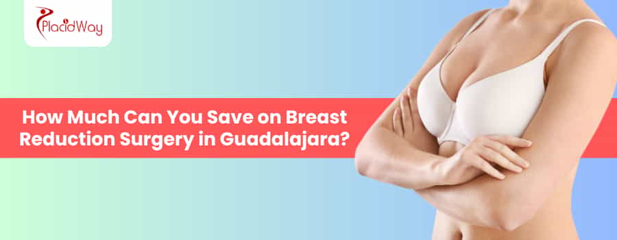Breast Reduction Surgery In Guadalajara
