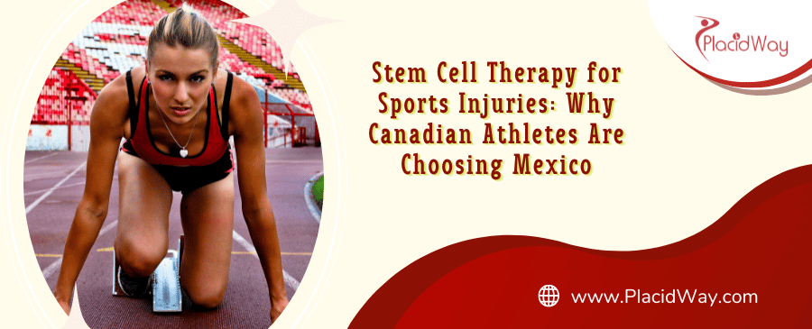 Stem Cell Therapy for Sports Injuries in Mexico for Canadians