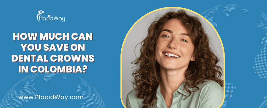 Dental Crowns in Colombia