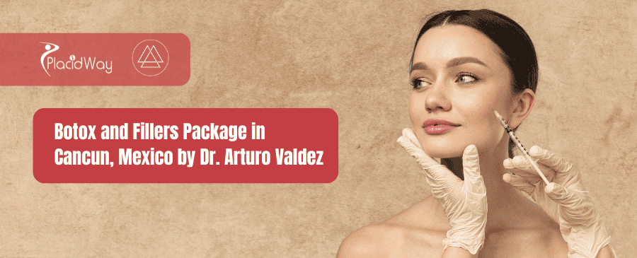 Paquete de Botox y Rellenos en Cancún, México por el Dr. Arturo Valdez