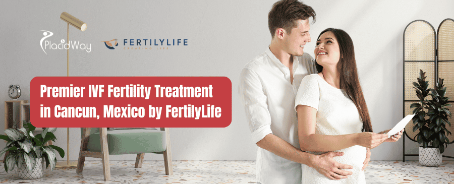 FertilyLife - Centro de tratamiento de FIV en Cancún, México