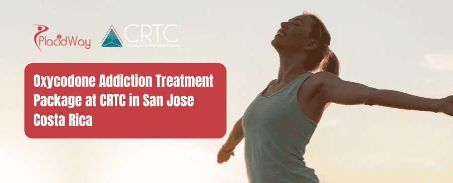 Oxycodone Addiction Treatment Package at CRTC in San Jose Costa Rica