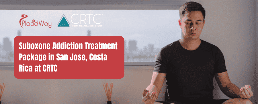 Suboxone Addiction Treatment Package in San Jose, Costa Rica at CRTC