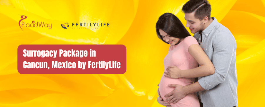 Paquete de gestación subrogada en Cancún, México de FertilyLife
