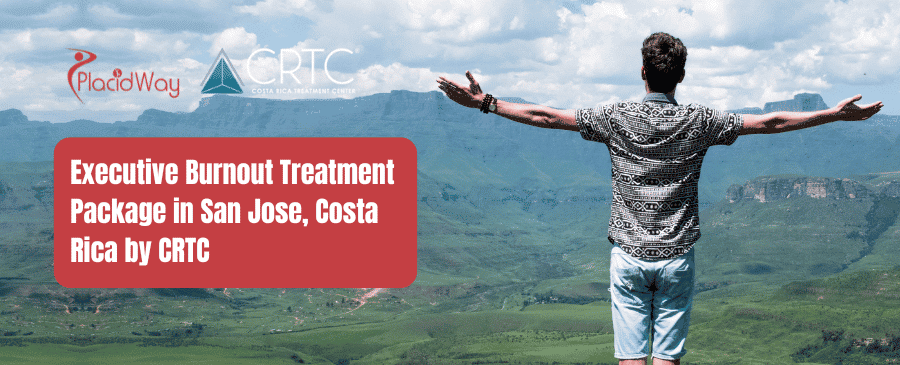 Executive Burnout Treatment Package in San Jose, Costa Rica by CRTC