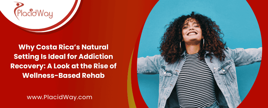 Centros de rehabilitación basados en la naturaleza en Costa Rica: un camino hacia la recuperación de las adicciones