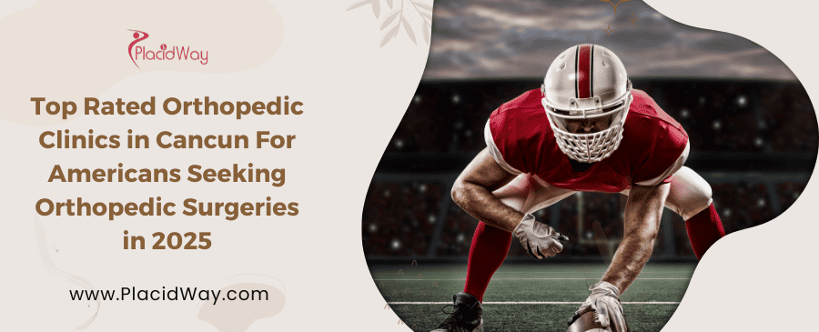 Clínicas Ortopédicas en Cancún para Estadounidenses
