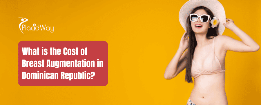 What is the Cost of Breast Augmentation in Dominican Republic