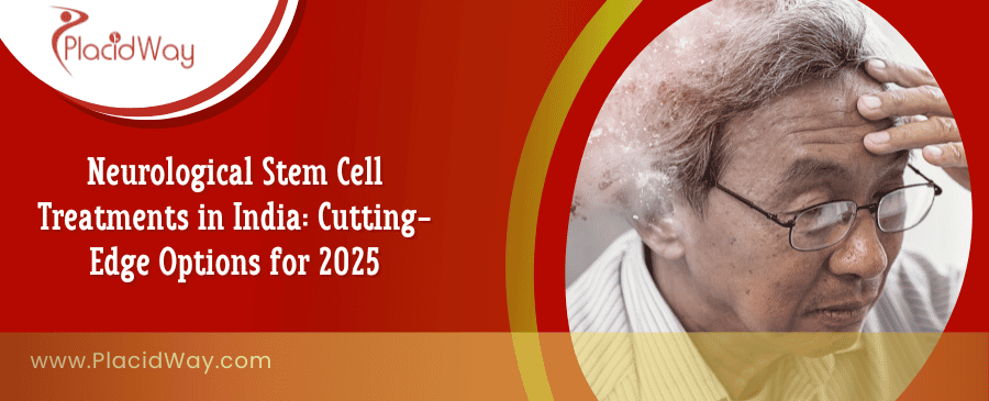 العلاج بالخلايا الجذعية العصبية في الهند: بأسعار معقولة ومتقدمة