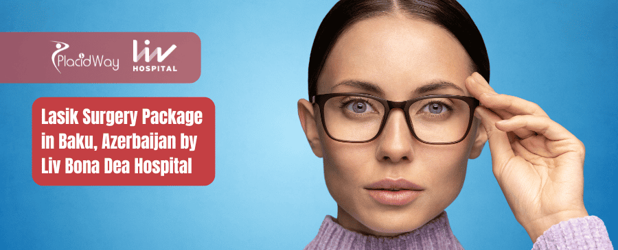 باقة جراحة الليزك في باكو، أذربيجان، مقدمة من مستشفى ليف بونا ديا