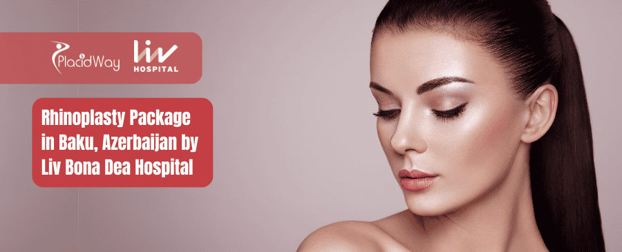 Пакет услуг по ринопластике в Баку, Азербайджан от больницы Liv Bona Dea