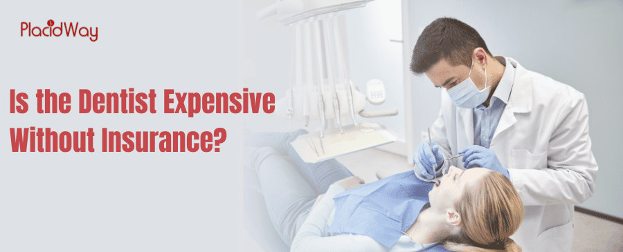 Is The Dentist Expensive Without Insurance